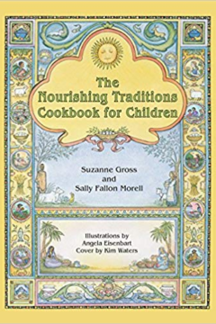 The Nourishing Traditions Cookbook for Children